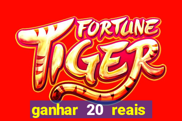 ganhar 20 reais agora no pix 2023